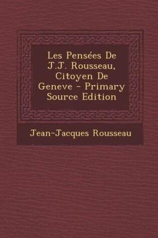 Cover of Les Pensees de J.J. Rousseau, Citoyen de Geneve