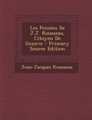 Book cover for Les Pensees de J.J. Rousseau, Citoyen de Geneve