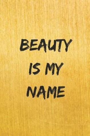 Cover of Beauty Is My Name