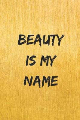 Book cover for Beauty Is My Name