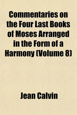 Book cover for Commentaries on the Four Last Books of Moses Arranged in the Form of a Harmony (Volume 8)