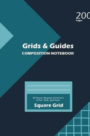 Cover of Grids and Guides Square Grid, Quad Ruled, Composition Notebook, 100 Sheets, Large Size 8 x 10 Inch Blue Cover