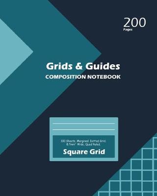 Book cover for Grids and Guides Square Grid, Quad Ruled, Composition Notebook, 100 Sheets, Large Size 8 x 10 Inch Blue Cover