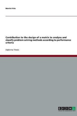 Cover of Contribution to the design of a matrix to analyse and classify problem solving methods according to performance criteria