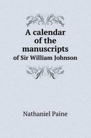 Cover of A calendar of the manuscripts of Sir William Johnson