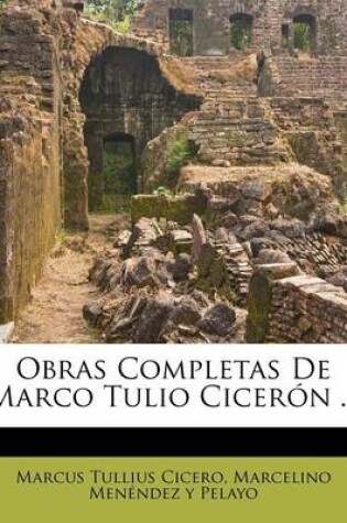 Cover of Obras Completas De Marco Tulio Ciceron ...