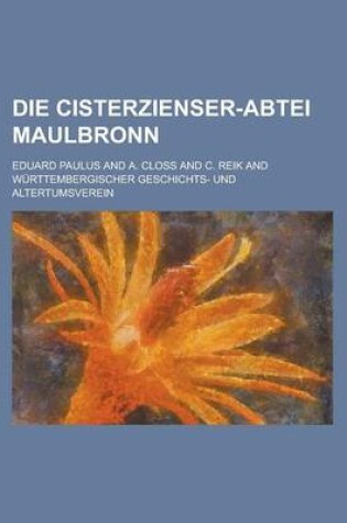 Cover of Die Cisterzienser-Abtei Maulbronn