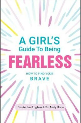 Cover of A Girl's Guide to Being Fearless