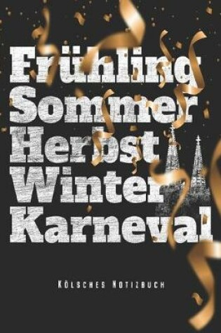 Cover of Fruhling Sommer Herbst Winter Karneval - Koelsches Notizbuch