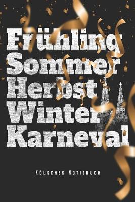 Book cover for Fruhling Sommer Herbst Winter Karneval - Koelsches Notizbuch