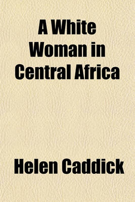 Book cover for A White Woman in Central Africa