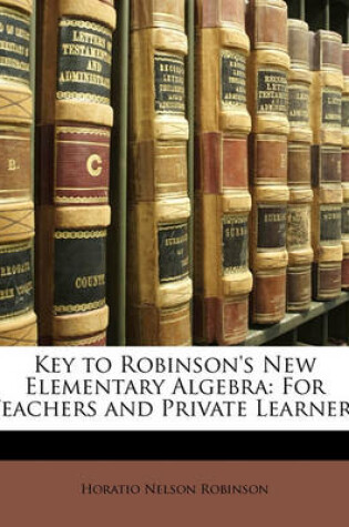 Cover of Key to Robinson's New Elementary Algebra