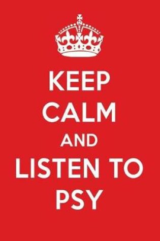 Cover of Keep Calm and Listen to Psy