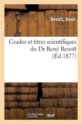 Book cover for Grades Et Titres Scientifiques Du Dr Rene Benoit