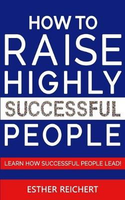 Cover of How to Raise Highly Successful People