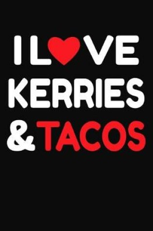 Cover of I Love Kerries & Tacos