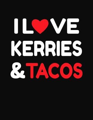 Book cover for I Love Kerries & Tacos