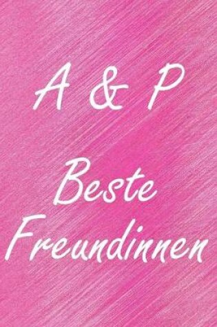 Cover of A & P. Beste Freundinnen