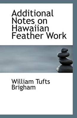 Book cover for Additional Notes on Hawaiian Feather Work