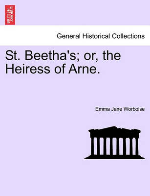 Book cover for St. Beetha's; Or, the Heiress of Arne.