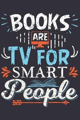 Book cover for Books Are TV For Smart People