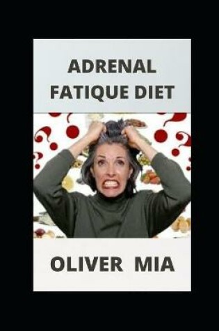 Cover of Adrenal Fatigue Diet