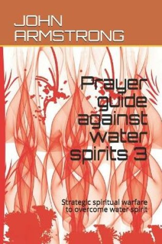 Cover of Prayer guide against water spirits 3