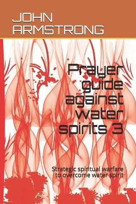 Book cover for Prayer guide against water spirits 3