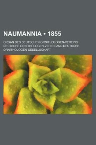 Cover of Naumannia (1855); Organ Des Deutschen Ornithologen-Vereins