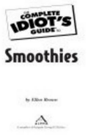 Cover of The Complete Idiot's Guide to Smoothies