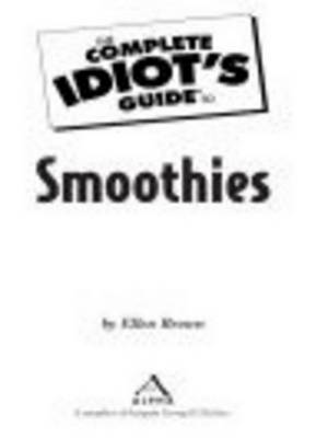 Book cover for The Complete Idiot's Guide to Smoothies