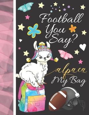 Book cover for Football You Say? Alpaca My Bag