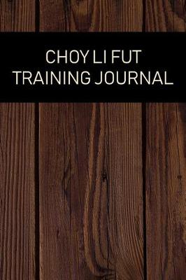 Book cover for Choy Li Fut Training Journal