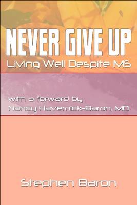 Book cover for Never Give Up : Living Well Despite MS