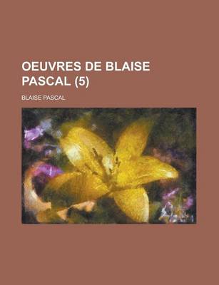 Book cover for Oeuvres de Blaise Pascal (5)