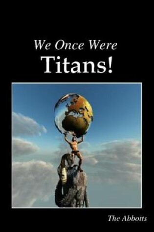 Cover of We Once Were Titans!