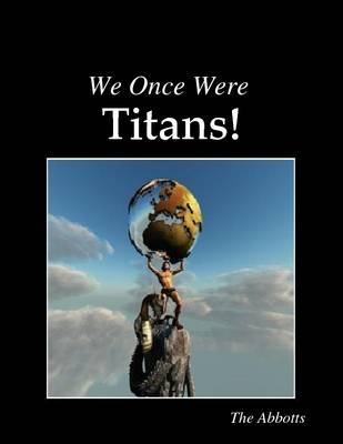 Book cover for We Once Were Titans!