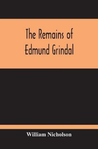 Cover of The Remains Of Edmund Grindal