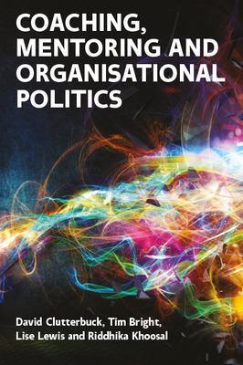 Book cover for Coaching, Mentoring and Organisational Politics