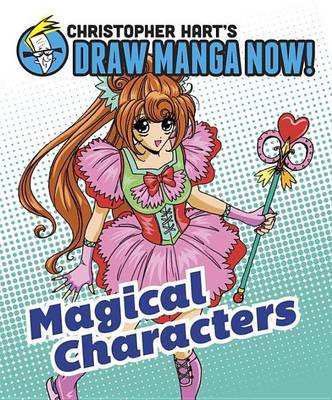 Book cover for Magical Characters: Christopher Hart's Draw Manga Now!