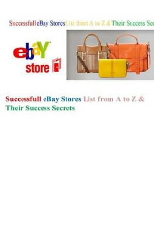 Cover of Successfull eBay Stores List from A to Z & Their Success Secrets