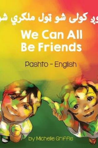 Cover of We Can All Be Friends (Pashto-English)