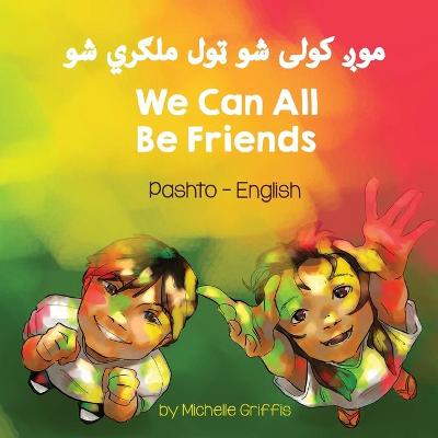 Book cover for We Can All Be Friends (Pashto-English)