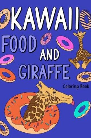 Cover of Kawaii Food and Giraffe Coloring Book