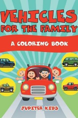 Cover of Vehicles for the Family (A Coloring Book)