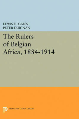 Cover of The Rulers of Belgian Africa, 1884-1914