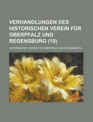 Book cover for Verhandlungen Des Historischen Verein Fur Oberpfalz Und Regensburg (10 )