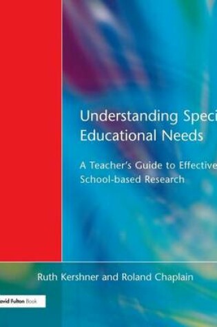 Cover of Understanding Special Educational Needs: A Teacher's Guide to Effective School Based Research