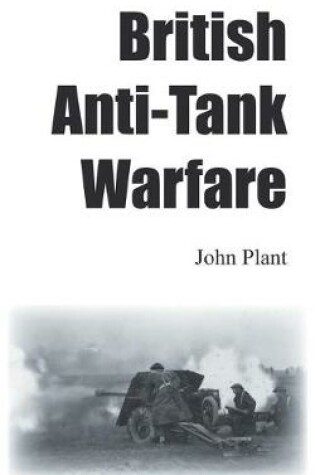 Cover of British Anti-Tank Warfare