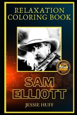 Book cover for Sam Elliott Relaxation Coloring Book